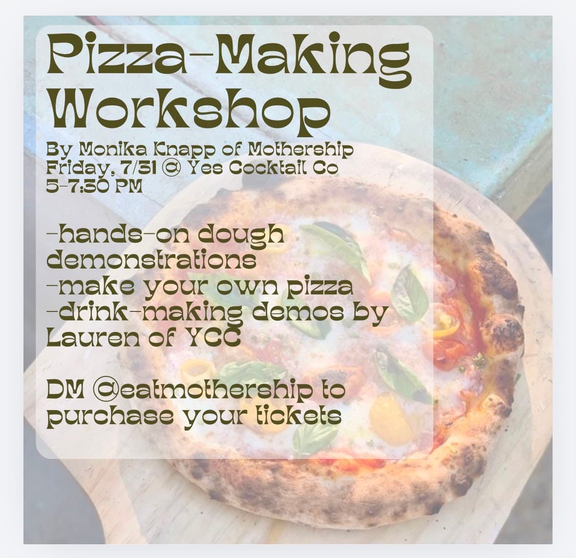 Pizza-Making Workshop flyer — by Monika Knapp of Mothership, Friday 7/31 at Yes Cocktail Co, 5–7:30 PM